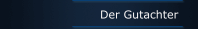 Der Gutachter