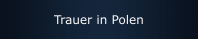 Trauer in Polen